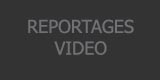 Reportages vidéo
